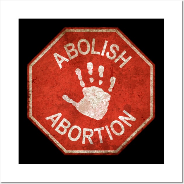 Abolish Abortion - Stop - Front - Red Wall Art by Barn Shirt USA